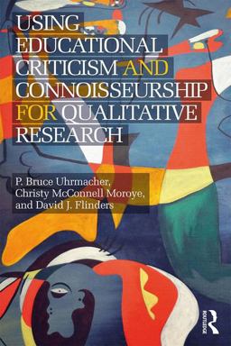 Using Educational Criticism and Connoisseurship for Qualitative Research  9781138677647 Front Cover