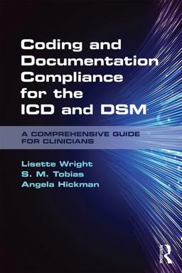 Coding and Documentation Compliance for the ICD and DSM A Comprehensive Guide for Clinicians 2017 9781138677661 Front Cover
