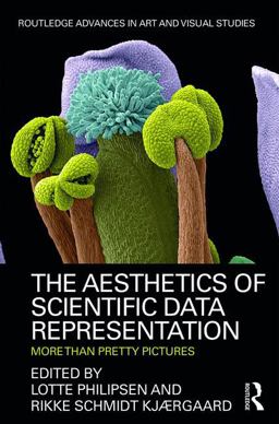 Aesthetics of Scientific Data Representation More Than Pretty Pictures 2017 9781138679375 Front Cover