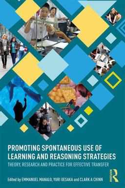 Promoting Spontaneous Use of Learning and Reasoning Strategies Theory, Research, and Practice for Effective Transfer  9781138680647 Front Cover