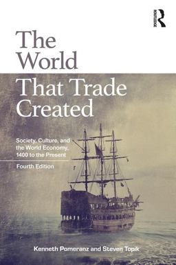 The World That Trade Created: Society, Culture and the World Economy 1400 to the Present  9781138680746 Front Cover