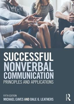 Successful Nonverbal Communication Principles and Applications 5th 9781138682009 Front Cover