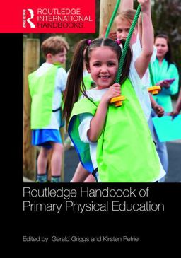 Routledge Handbook of Primary Physical Education 2017 9781138682344 Front Cover