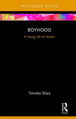 Boyhood A Young Life on Screen  9781138682443 Front Cover
