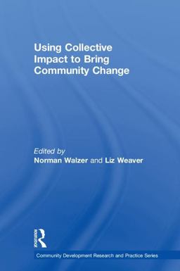 Using Collective Impact to Bring Community Change  9781138682559 Front Cover