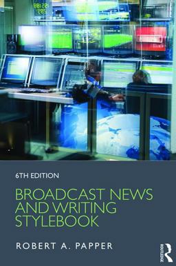 Broadcast News and Writing Stylebook 6th 9781138682610 Front Cover