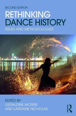 Rethinking Dance History Issues and Methodologies 2nd 9781138682917 Front Cover