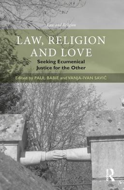 Law, Religion and Love Seeking Ecumenical Justice for the Other  9781138684560 Front Cover