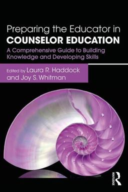 Preparing the Educator in Counselor Education A Comprehensive Guide to Building Knowledge and Developing Skills  9781138684850 Front Cover