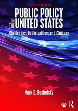 Public Policy in the United States Challenges, Opportunities, and Changes 6th 9781138686045 Front Cover