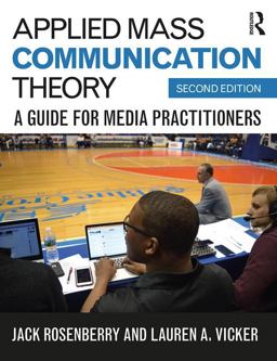Applied Mass Communication Theory: A Guide for Media Practitioners  9781138689121 Front Cover