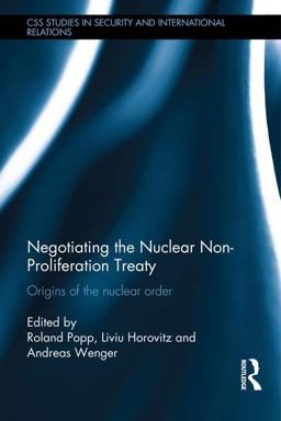 Negotiating the Nuclear Non-Proliferation Treaty Origins of the Nuclear Order  9781138690172 Front Cover