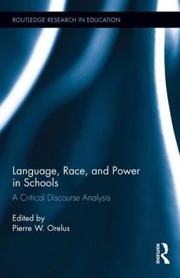 Language, Race, and Power in Schools A Critical Discourse Analysis  9781138690493 Front Cover