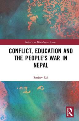 Conflict, Education and People's War in Nepal  9781138691384 Front Cover