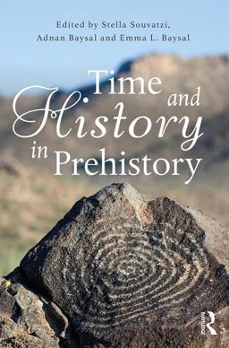 Time and History in Prehistory  9781138692701 Front Cover