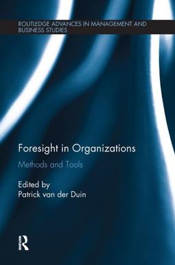 Foresight in Organizations Methods and Tools  9781138692862 Front Cover