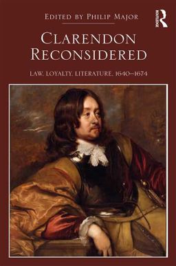 Clarendon Reconsidered Law, Loyalty, Literature, 1640-1674  9781138693425 Front Cover