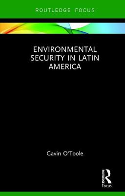 Environmental Security in Latin America  9781138693784 Front Cover