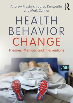 Health Behavior Change Theories, Methods and Interventions  9781138694828 Front Cover