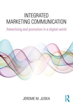 Integrated Marketing Communication Advertising and Promotion in a Digital World  9781138695443 Front Cover