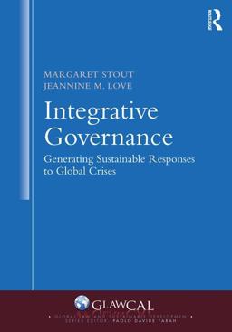 Integrative Governance Generating Sustainable Responses to Global Crises  9781138695733 Front Cover
