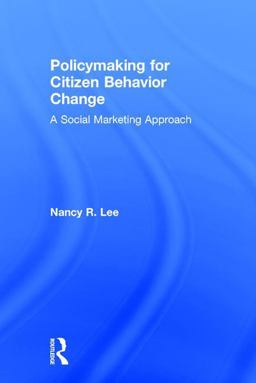 Policymaking for Citizen Behavior Change A Social Marketing Approach  9781138695993 Front Cover