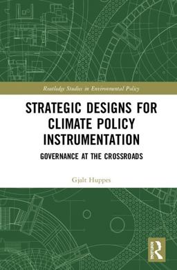Strategic Designs for Long-term Climate Policy Instrumentation: Governance by Planning or Incentives  9781138696303 Front Cover