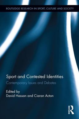 Sport and Contested Identities Contemporary Issues and Debates  9781138696686 Front Cover