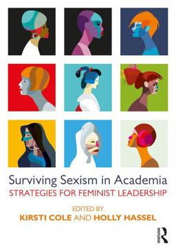 Surviving Sexism in Academia Strategies for Feminist Leadership  9781138696846 Front Cover