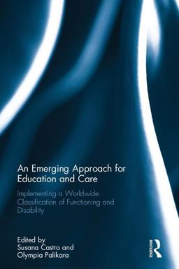 Emerging Approach for Education and Care Implementing a Worldwide Classification of Functioning and Disability  9781138698178 Front Cover