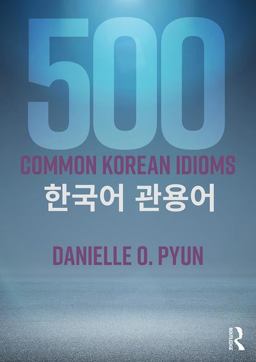 500 Common Korean Idioms  9781138698284 Front Cover