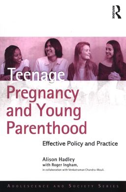 Teenage Pregnancy and Young Parenthood Effective Policy and Practice  9781138699564 Front Cover
