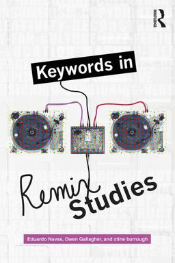 Keywords in Remix Studies  9781138699649 Front Cover