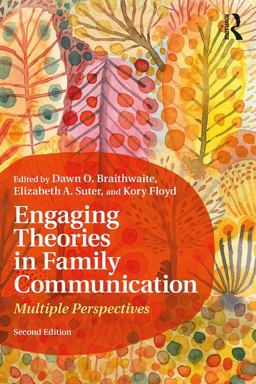 Engaging Theories in Family Communication: Multiple Perspectives  9781138700949 Front Cover