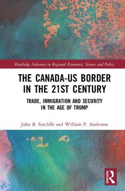 Canada-US Border in the 21st Century Integration, Security and Identity  9781138701137 Front Cover