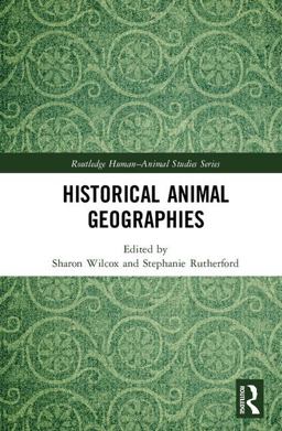 Historical Animal Geographies  9781138701175 Front Cover