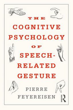 Cognitive Psychology of Speech-Related Gesture  9781138702745 Front Cover