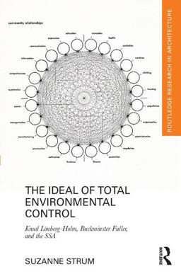 Ideal of Total Environmental Control Knud lï¿½nberg-Holm, Buckminster Fuller, and the SSA  9781138703353 Front Cover