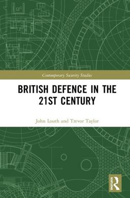 British Defence in the 21st Century  9781138705029 Front Cover