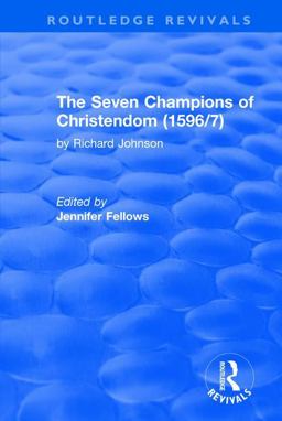 Seven Champions of Christendom (1596/7): the Seven Champions of Christendom The Seven Champions of Christendom  9781138708532 Front Cover