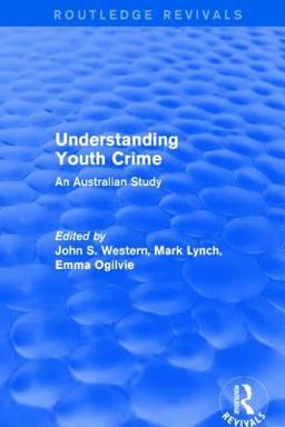 Revival: Understanding Youth Crime (2003) An Australian Study  9781138709096 Front Cover