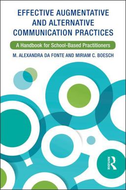 Effective Augmentative and Alternative Communication Practices A Handbook for School-Based Practitioners  9781138710191 Front Cover