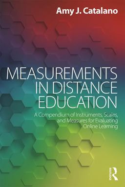 Measurements in Distance Education A Compendium of Instruments, Scales, and Measures for Evaluating Online Learning  9781138714465 Front Cover