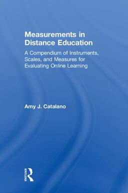 Measurements in Distance Education A Compendium of Instruments, Scales, and Measures for Evaluating Online Learning  9781138714472 Front Cover