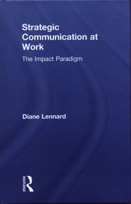 Strategic Communication at Work The Impact Paradigm 1st 2018 9781138714595 Front Cover