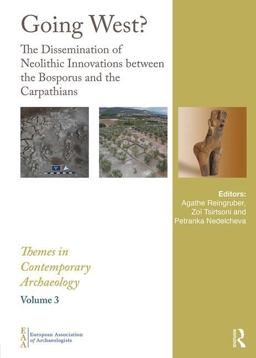 Going West? The Dissemination of Neolithic Innovations Between the Bosporus and the Carpathians  9781138714830 Front Cover