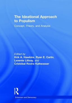 Ideational Approach to Populism Concept, Theory, and Analysis  9781138716513 Front Cover