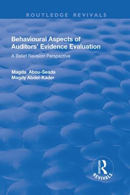 Behavioural Aspects of Auditors' Evidence Evaluation A Belief Revision Perspective  9781138718531 Front Cover