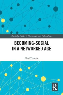 Becoming-Social in a Networked Age  9781138719026 Front Cover
