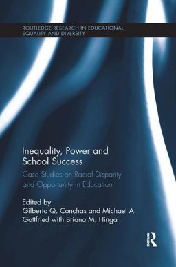 Inequality, Power and School Success Case Studies on Racial Disparity and Opportunity in Education  9781138719156 Front Cover